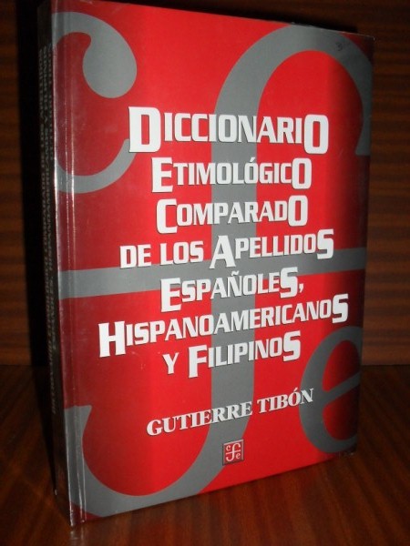 DICCIONARIO ETIMOLGICO COMPARADO DE LOS APELLIDOS ESPAOLES, HISPANOAMERICANOS Y FILIPINOS